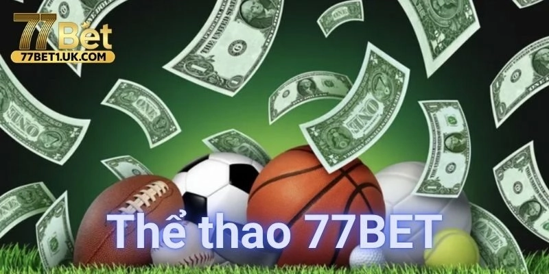 Kinh nghiệm cược thể thao 77BET thắng đậm