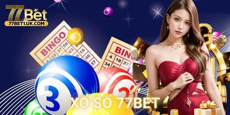 Mẹo chơi xổ số 77BET hiệu quả từ các cược thủ lâu năm