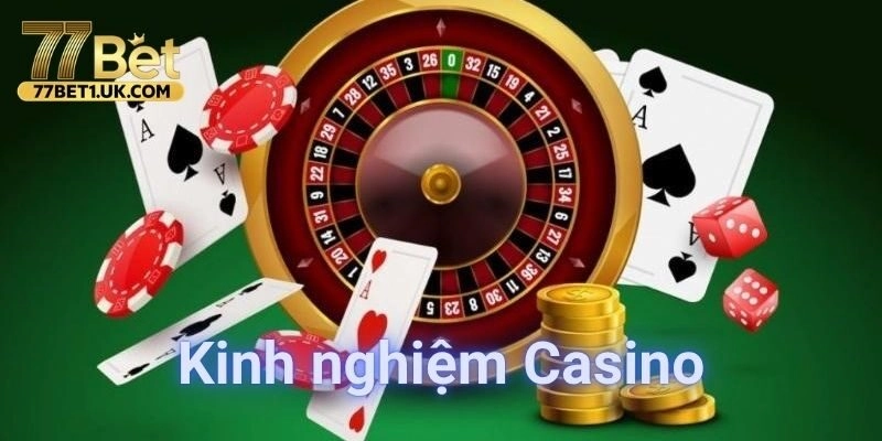 Nắm vững các kinh nghiệm Casino để thắng lớn