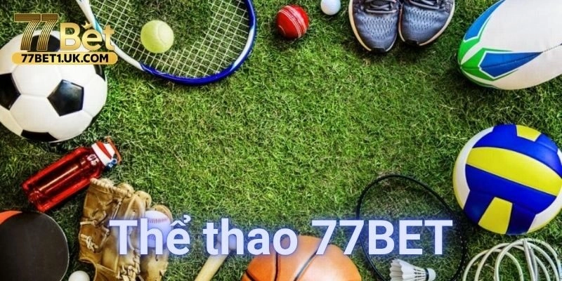 Nhiều kèo thể thao 77BET dễ chơi