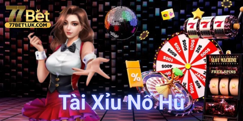 Tài xỉu nổ hũ: Giải mã sức hút và chiến lược chinh phục