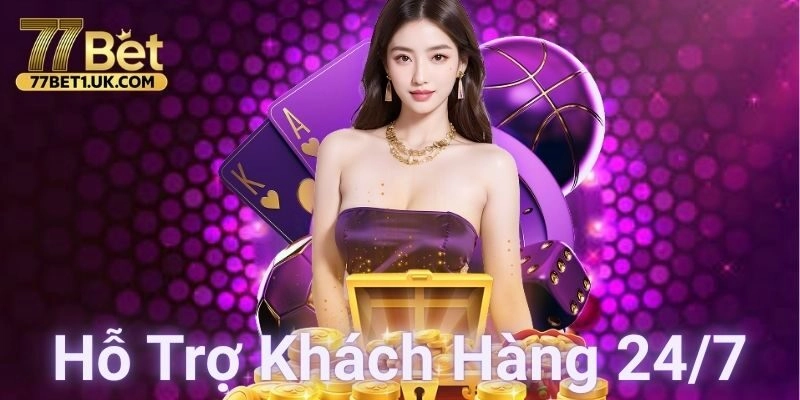 Hỗ trợ khách hàng 77BET 24/7 – Có mặt khi bạn cần